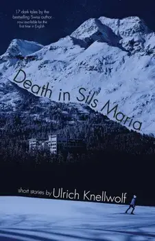 Death In Sils Maria, Paperback/Ulrich Knellwolf