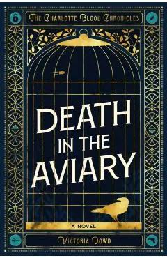 Death in the Aviary - Victoria Dowd