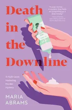 Death in the Downline. A Multi-Level Marketing Murder Mystery, Paperback/Maria Abrams