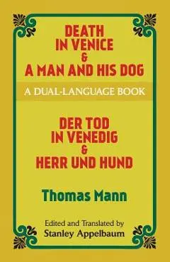 Death in Venice & a Man and His Dog: A Dual-Language Book - Thomas Mann