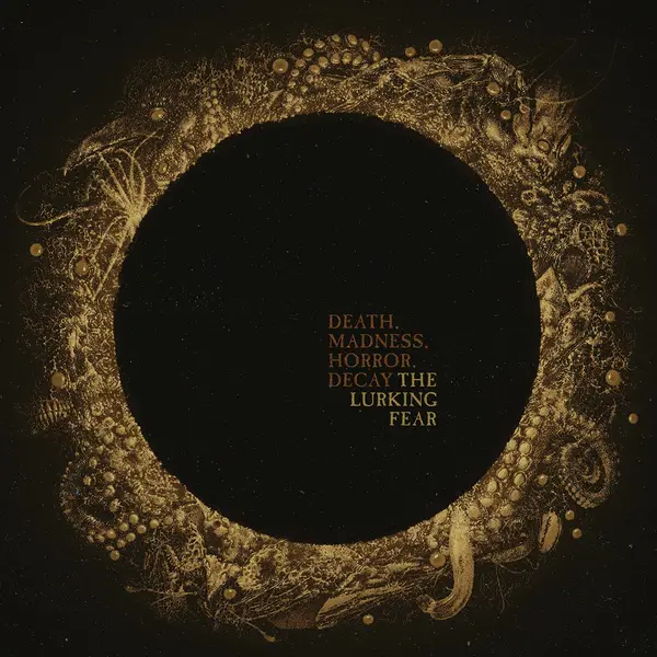 Death, Madness, Horror, Decay | The Lurking Fear