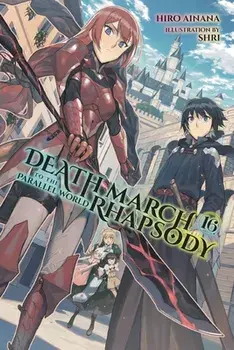 Death March to the Parallel World Rhapsody, Vol. 16, Paperback/Hiro Ainana