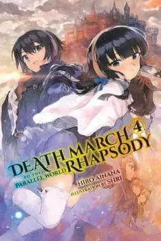 Death March to the Parallel World Rhapsody, Vol. 4 (Light Novel), Paperback/Hiro Ainana