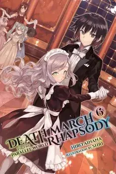 Death March to the Parallel World Rhapsody, Vol. 6 (Light Novel), Paperback/Hiro Ainana