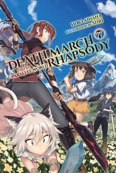 Death March to the Parallel World Rhapsody, Vol. 7 (Light Novel), Paperback/Hiro Ainana