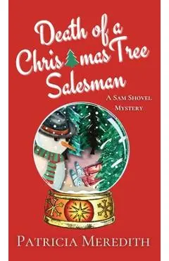 Death of a Christmas Tree Salesman: A Sam Shovel Mystery - Patricia Meredith