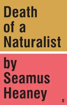 Death of a Naturalist, Hardback/Seamus Heaney
