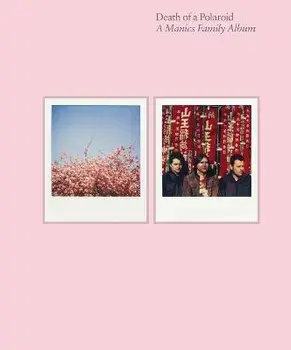 Death of a Polaroid - A Manics Family Album. Main, Hardback/Nicky Wire