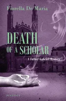 Death of a Scholar: A Father Gabriel Mystery, Paperback/Fiorella De Maria