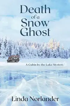 Death of a Snow Ghost: A Cabin by the Lake Mystery, Paperback/Linda Norlander