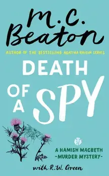 Death of a Spy. A Hamish Macbeth Mystery, Paperback/R W Green