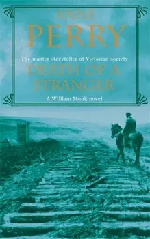 Death of a Stranger (William Monk Mystery, Book 13). A dark journey into the seedy underbelly of Victorian society, Paperback/Anne Perry