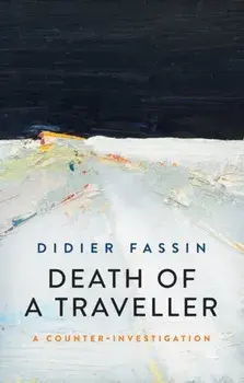 Death of a Traveller. A Counter Investigation, Paperback/Didier Fassin