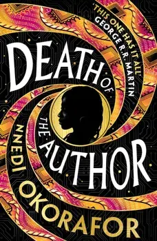 Death of the Author. A visionary new science fiction novel from the international bestseller, Hardback/Nnedi Okorafor