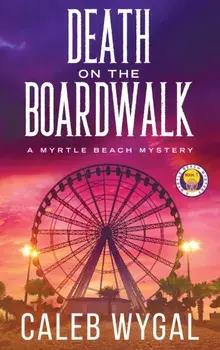 Death on the Boardwalk, Hardcover/Caleb Wygal