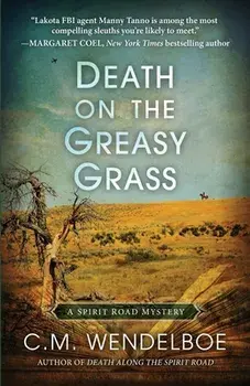 Death on the Greasy Grass, Paperback/C. M. Wendelboe