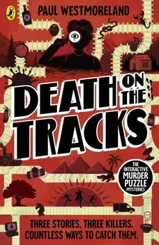 Death on the Tracks. The Interactive Murder Puzzle Mysteries, Paperback/Paul Westmoreland