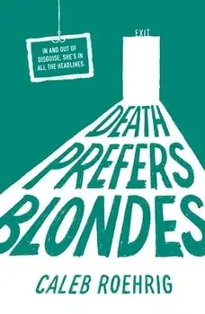 Death Prefers Blondes, Paperback/Caleb Roehrig