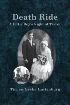 Death Ride: A Little Boy's Night of Terror, Paperback/Tim And Becky Hattenburg