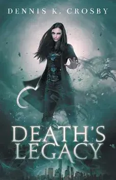 Death's Legacy, Paperback/Dennis K. Crosby