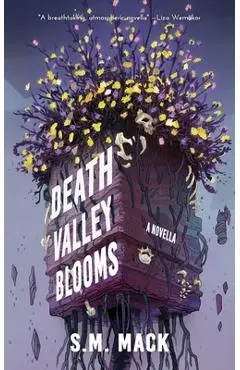 Death Valley Blooms - S. M. Mack