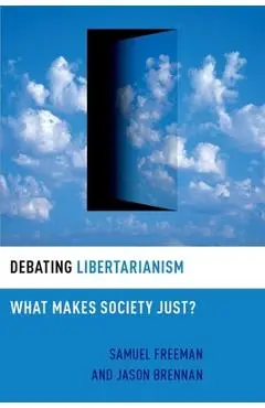 Debating Libertarianism: What Makes Society Just? - Samuel Freeman