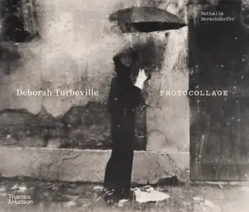 Deborah Turbeville: Photocollage, Hardback/Nathalie Herschdorfer