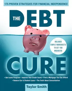 Debt Cure. 175 Proven Strategies for Financial Independence, Paperback/Taylor Smith