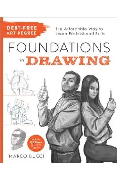 Debt-Free Art Degree: Foundations in Drawing - Marco Bucci