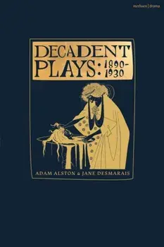 Decadent Plays: 1890-1930, Paperback/***