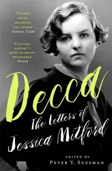 Decca. The Letters of Jessica Mitford, Paperback/Jessica Mitford