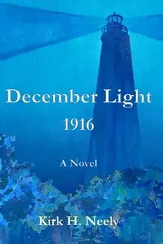 December Light 1916, Paperback/Kirk H. Neely
