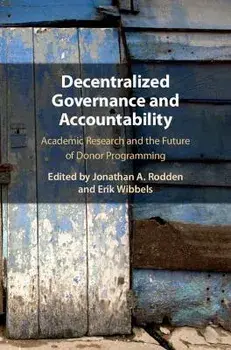 Decentralized Governance and Accountability. Academic Research and the Future of Donor Programming, Paperback/***