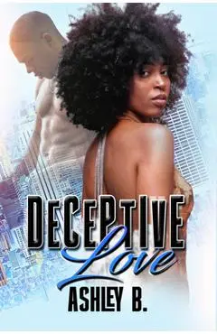 Deceptive Love - Ashley B