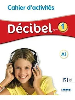 Decibel 1 - Niv. A1 - Cahier + didierfle.app, Paperback/I. SARACIBAR