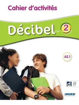Decibel 2 niv.A2.1 - Cahier + didierfle.app, Paperback/Didier