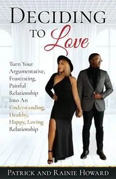 Deciding to Love - Rainie Howard