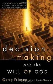 Decision Making and the Will of God, Paperback/Garry Friesen