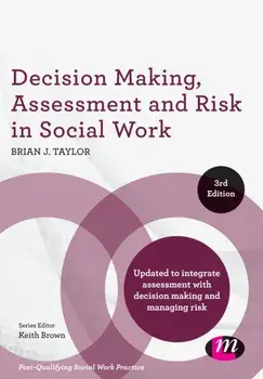 Decision Making, Assessment and Risk in Social Work. 3 Revised edition, Paperback/Brian J. Taylor
