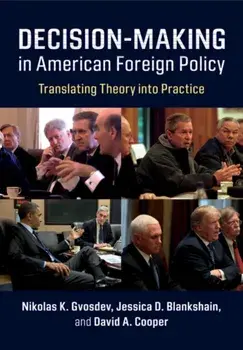 Decision-Making in American Foreign Policy. Translating Theory into Practice, Paperback/David A. Cooper