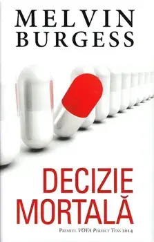 Decizie mortala/Melvin Burgess