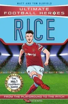 Declan Rice (Ultimate Football Heroes) - Collect Them All!, Paperback/Matt & Tom Oldfield