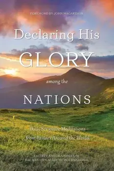 Declaring His Glory among the Nations: Daily Scripture Meditations from Pastors around the World, Paperback/The Master's Academy International