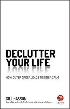 Declutter Your Life, Paperback/Gill Hasson