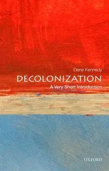 Decolonization: A Very Short Introduction, Paperback/Dane Keith Kennedy
