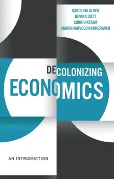 Decolonizing Economics. An Introduction, Paperback/Ingrid Harvold Kvangraven