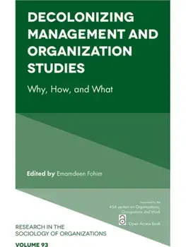 Decolonizing Management and Organization Studies. Why, How, and What, Paperback/***