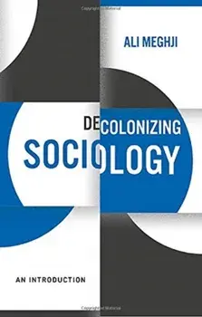 Decolonizing Sociology: An Introduction, Paperback/Ali Meghji