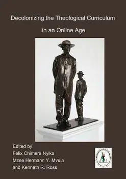 Decolonizing the Theological Curriculum in an Online Age, Paperback/Felix Chimera Nyika
