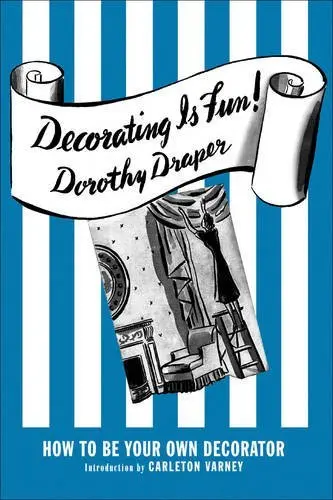 Decorating Is Fun! - How To Be Your Own Decorator | Dorothy Draper